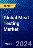 Global Meat Testing Market (2023-2028) Competitive Analysis, Impact of Economic Slowdown & Impending Recession, Ansoff Analysis.- Product Image
