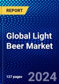 Global Light Beer Market (2023-2028) Competitive Analysis, Impact of Economic Slowdown & Impending Recession, Ansoff Analysis.- Product Image