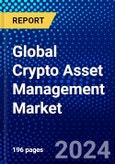 Global Crypto Asset Management Market (2023-2028) Competitive Analysis, Impact of Covid-19, Impact of Economic Slowdown & Impending Recession, Ansoff Analysis- Product Image