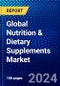 Global Nutrition & Dietary Supplements Market (2023-2028) Competitive Analysis, Impact of Covid-19, Impact of Economic Slowdown & Impending Recession, Ansoff Analysis - Product Thumbnail Image