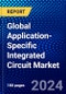 Global Application-Specific Integrated Circuit Market (2023-2028) by ASICs Type, End-Use Industry, and Geography, Competitive Analysis, Impact of Covid-19, Impact of Economic Slowdown & Impending Recession with Ansoff Analysis - Product Image