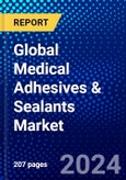 Global Medical Adhesives & Sealants Market (2023-2028) Competitive Analysis, Impact of Covid-19, Impact of Economic Slowdown & Impending Recession, Ansoff Analysis- Product Image