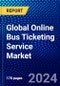 Global Online Bus Ticketing Service Market (2023-2028) by Services, Type, Mode, End-Users, and Geography, Competitive Analysis, Impact of Covid-19, Impact of Economic Slowdown & Impending Recession with Ansoff Analysis - Product Thumbnail Image