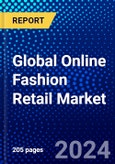 Global Online Fashion Retail Market (2023-2028) Competitive Analysis, Impact of Covid-19, Impact of Economic Slowdown & Impending Recession, Ansoff Analysis- Product Image