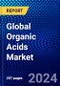Global Organic Acids Market (2023-2028) by Type, Applications, and Geography, Competitive Analysis, Impact of Covid-19, Impact of Economic Slowdown & Impending Recession with Ansoff Analysis - Product Thumbnail Image