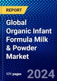 Global Organic Infant Formula Milk & Powder Market (2023-2028) Competitive Analysis, Impact of Covid-19, Impact of Economic Slowdown & Impending Recession, Ansoff Analysis- Product Image