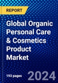 Global Organic Personal Care & Cosmetics Product Market (2023-2028) Competitive Analysis, Impact of Covid-19, Impact of Economic Slowdown & Impending Recession, Ansoff Analysis- Product Image