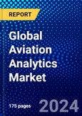Global Aviation Analytics Market (2023-2028) Competitive Analysis, Impact of Covid-19, Impact of Economic Slowdown & Impending Recession, Ansoff Analysis- Product Image