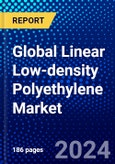 Global Linear Low-density Polyethylene Market (2023-2028) Competitive Analysis, Impact of Covid-19, Impact of Economic Slowdown & Impending Recession, Ansoff Analysis- Product Image