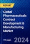 Global Pharmaceuticals Contract Development & Manufacturing Market (2023-2028) by Services, End-Users, and Geography, Competitive Analysis, Impact of Covid-19, Impact of Economic Slowdown & Impending Recession with Ansoff Analysis - Product Image