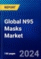 Global N95 Masks Market (2023-2028) by Products, Material, Usage, Distribution Channel, End-Users, and Geography, Competitive Analysis, Impact of Covid-19, Impact of Economic Slowdown & Impending Recession with Ansoff Analysis - Product Image