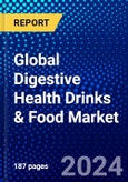 Global Digestive Health Drinks & Food Market (2023-2028) Competitive Analysis, Impact of Economic Slowdown & Impending Recession, Ansoff Analysis.- Product Image