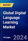 Global Digital Language Learning Market (2023-2028) Competitive Analysis, Impact of Economic Slowdown & Impending Recession, Ansoff Analysis.- Product Image