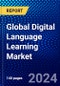 Global Digital Language Learning Market (2023-2028) Competitive Analysis, Impact of Economic Slowdown & Impending Recession, Ansoff Analysis. - Product Thumbnail Image