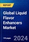 Global Liquid Flavor Enhancers Market (2023-2028) Competitive Analysis, Impact of Economic Slowdown & Impending Recession, Ansoff Analysis. - Product Image