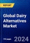 Global Dairy Alternatives Market (2023-2028) Competitive Analysis, Impact of Economic Slowdown & Impending Recession, Ansoff Analysis. - Product Image