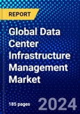Global Data Center Infrastructure Management Market (2023-2028) Competitive Analysis, Impact of Economic Slowdown & Impending Recession, Ansoff Analysis.- Product Image