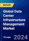Global Data Center Infrastructure Management Market (2023-2028) Competitive Analysis, Impact of Economic Slowdown & Impending Recession, Ansoff Analysis. - Product Image