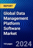 Global Data Management Platform Software Market (2023-2028) Competitive Analysis, Impact of Economic Slowdown & Impending Recession, Ansoff Analysis.- Product Image