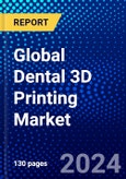 Global Dental 3D Printing Market (2023-2028) by Technology, Material, Application, End-user, and Geography, Competitive Analysis, Impact of Economic Slowdown & Impending Recession with Ansoff Analysis- Product Image