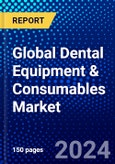 Global Dental Equipment & Consumables Market (2023-2028) Competitive Analysis, Impact of Economic Slowdown & Impending Recession, Ansoff Analysis.- Product Image