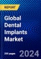 Global Dental Implants Market (2023-2028) Competitive Analysis, Impact of Economic Slowdown & Impending Recession, Ansoff Analysis. - Product Image