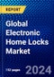 Global Electronic Home Locks Market (2023-2028) Competitive Analysis, Impact of Economic Slowdown & Impending Recession, Ansoff Analysis. - Product Image