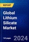 Global Lithium Silicate Market (2023-2028) Competitive Analysis, Impact of Economic Slowdown & Impending Recession, Ansoff Analysis. - Product Thumbnail Image