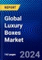 Global Luxury Boxes Market (2023-2028) Competitive Analysis, Impact of Economic Slowdown & Impending Recession, Ansoff Analysis. - Product Thumbnail Image