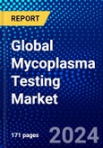 Global Mycoplasma Testing Market (2023-2028) Competitive Analysis, Impact of Economic Slowdown & Impending Recession, Ansoff Analysis.- Product Image