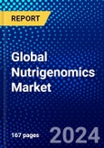 Global Nutrigenomics Market (2023-2028) Competitive Analysis, Impact of Covid-19, Impact of Economic Slowdown & Impending Recession, Ansoff Analysis- Product Image