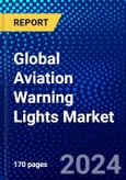 Global Aviation Warning Lights Market (2023-2028) Competitive Analysis, Impact of Covid-19, Impact of Economic Slowdown & Impending Recession, Ansoff Analysis- Product Image