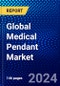 Global Medical Pendant Market (2023-2028) by Product Type, Applications, Capacity, End-Users, and Geography, Competitive Analysis, Impact of Covid-19, Impact of Economic Slowdown & Impending Recession with Ansoff Analysis - Product Image