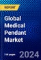 Global Medical Pendant Market (2023-2028) Competitive Analysis, Impact of Covid-19, Impact of Economic Slowdown & Impending Recession, Ansoff Analysis - Product Image