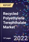 Recycled Polyethylene Terephthalate Market By Type, By Source, By Processing Methods, By Application, and By Region Forecast to 2030 - Product Image