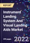 Instrument Landing System And Visual Landing Aids Market By Category, By Visual Landing Aids, By Technology, By Region Forecast to 2030 - Product Image