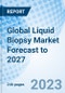 Global Liquid Biopsy Market Forecast to 2027 - Product Image