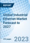 Global Industrial Ethernet Market Forecast to 2027 - Product Image
