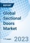 Global Sectional Doors Market Size, Trends and Growth opportunity, By Material, By Application, By End-User, By Region and forecast to 2027 - Product Image