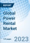 Global Power Rental Market Size, Trends, and Growth Opportunity, By Fuel, By Power Rating, By End User, By region, and forecast to 2027 - Product Image