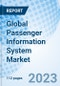 Global Passenger Information System Market Size, Trends & Growth Opportunity, By Component, By Solution, By Mode of Transportation, By Region and Forecast to 2027 - Product Image