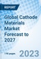Global Cathode Materials Market Forecast to 2027 - Product Image