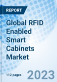 Global RFID Enabled Smart Cabinets Market Size, Trends & Growth Opportunity, By Deployment Type, By End Use, Regional Outlook, Competitive Market Share & Forecast, 2022-2027- Product Image