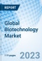 Global Biotechnology Market Size, Trends & Growth Opportunity, By Technology, By Application ,By Region and Forecast to 2027 - Product Thumbnail Image