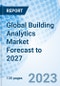 Global Building Analytics Market Forecast to 2027 - Product Image