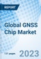 Global GNSS Chip Market Size, Trends & Growth Opportunity and By Device, By Application, By Region and Forecast to 2027 - Product Thumbnail Image
