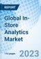 Global In-Store Analytics Market Size, Trends & Growth Opportunity and By Application, By Deployment Type, By Region and Forecast to 2027 - Product Image