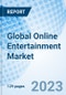 Global Online Entertainment Market Size, Trends & Growth Opportunity, By Form, By Revenue model, By Device, By Region and Forecast to 2027 - Product Image