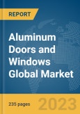 Aluminum Doors and Windows Global Market Opportunities and Strategies to 2032- Product Image