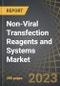 Non-Viral Transfection Reagents and Systems Market (2nd Edition) by Type of Non-Viral Transfection Method, End-User, Application Areas and Key Geographical Regions: Industry Trends and Global Forecasts, 2023-2035 - Product Thumbnail Image